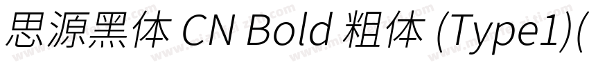 思源黑体 CN Bold 粗体 (Type1)(西方)字体转换